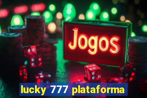 lucky 777 plataforma