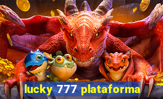 lucky 777 plataforma