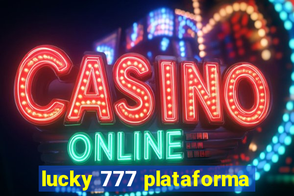 lucky 777 plataforma