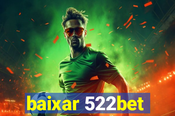 baixar 522bet