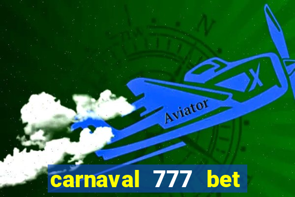 carnaval 777 bet paga mesmo