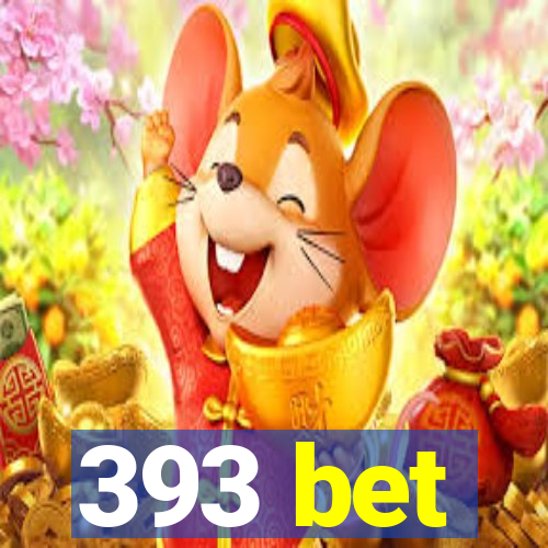 393 bet