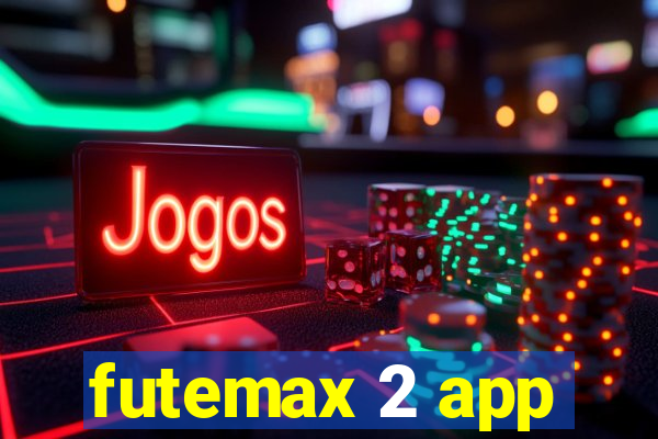 futemax 2 app