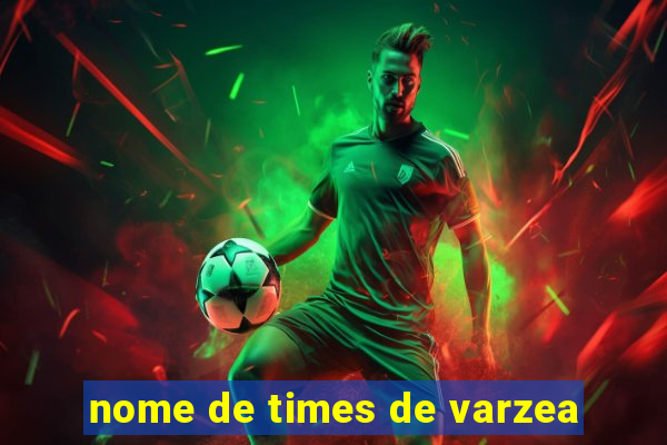 nome de times de varzea