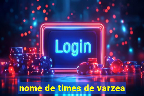 nome de times de varzea