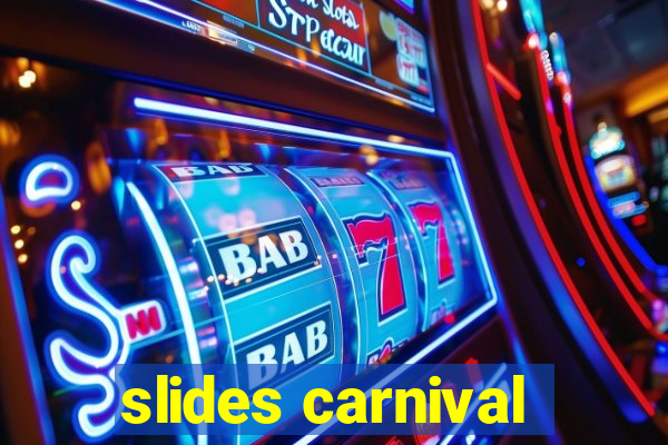 slides carnival
