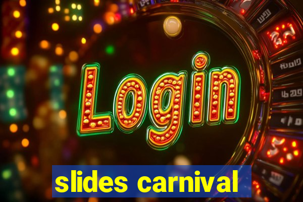 slides carnival