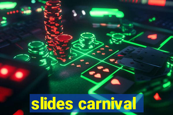 slides carnival