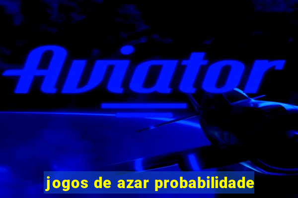 jogos de azar probabilidade