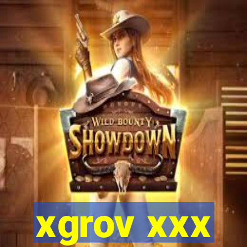 xgrov xxx