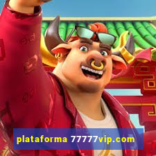 plataforma 77777vip.com