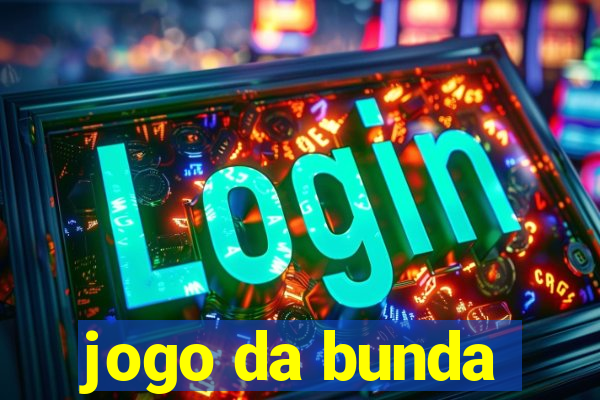 jogo da bunda