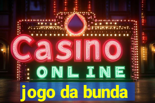 jogo da bunda