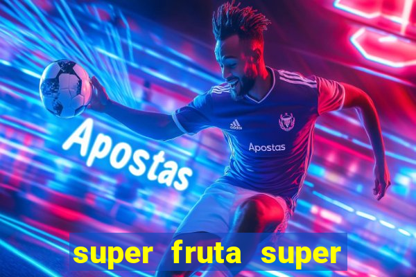 super fruta super fruit box onde comprar blox fruits showcase