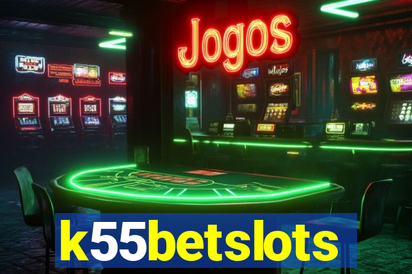 k55betslots