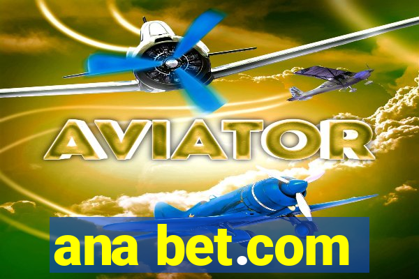 ana bet.com