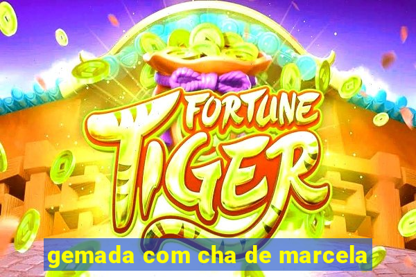 gemada com cha de marcela
