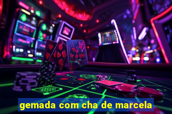 gemada com cha de marcela