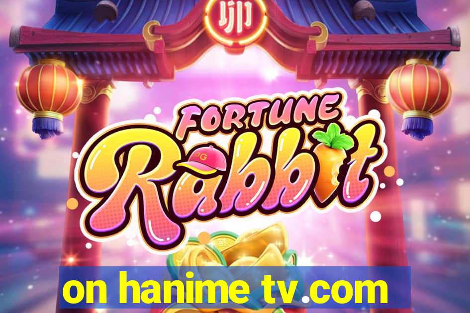 on hanime tv.com