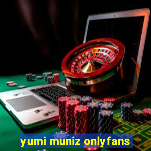 yumi muniz onlyfans