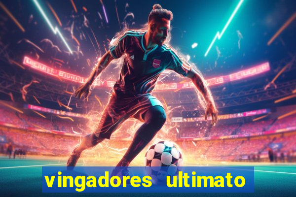 vingadores ultimato assistir dublado