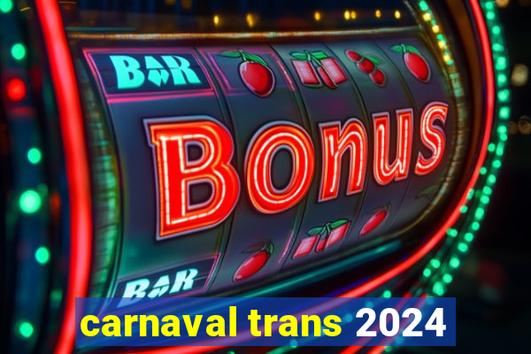 carnaval trans 2024
