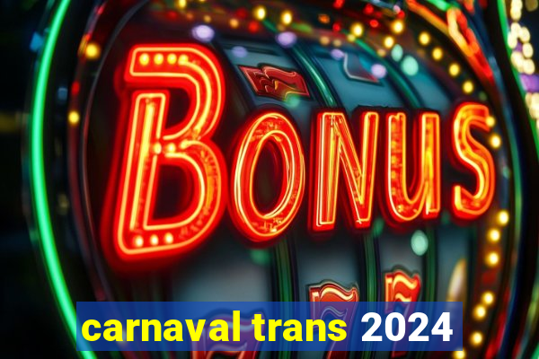 carnaval trans 2024