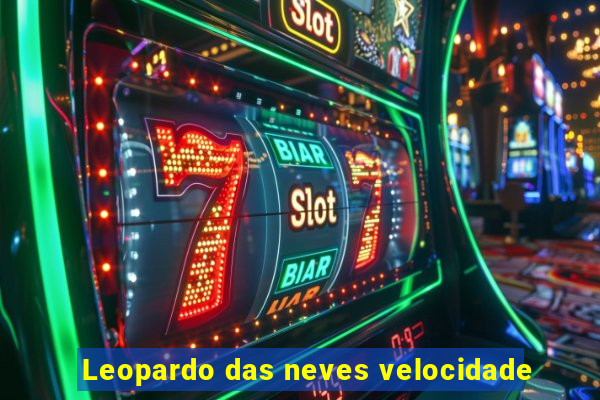 Leopardo das neves velocidade