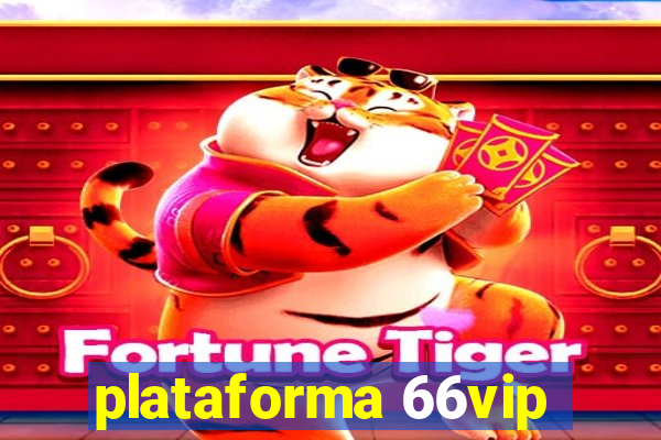 plataforma 66vip