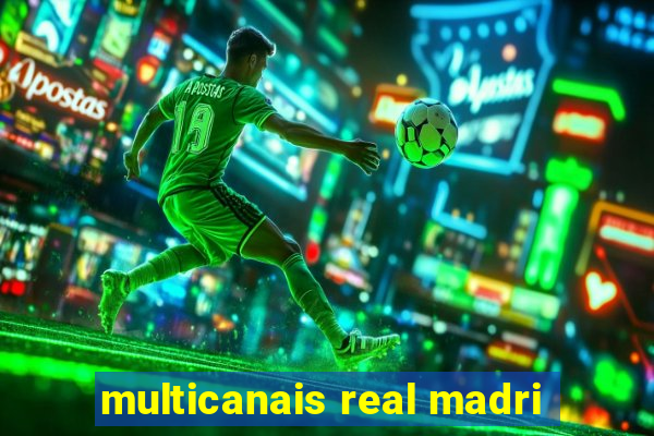 multicanais real madri