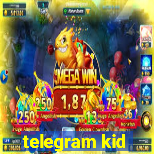 telegram kid