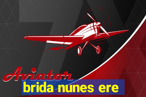 brida nunes ere