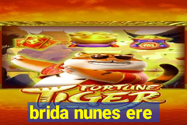 brida nunes ere