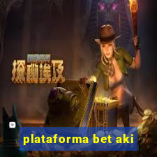plataforma bet aki
