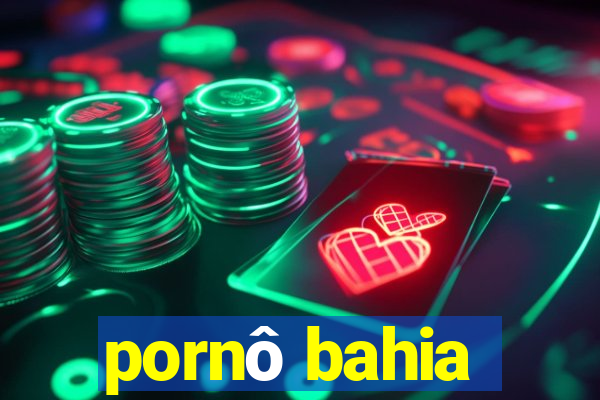 pornô bahia