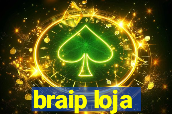 braip loja