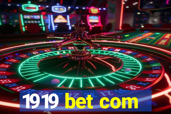 1919 bet com