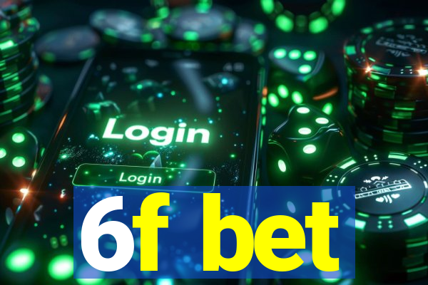 6f bet