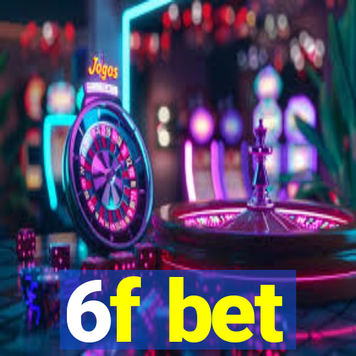 6f bet