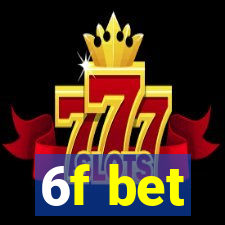 6f bet