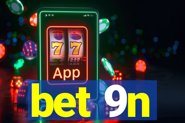 bet 9n