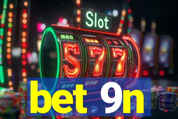bet 9n