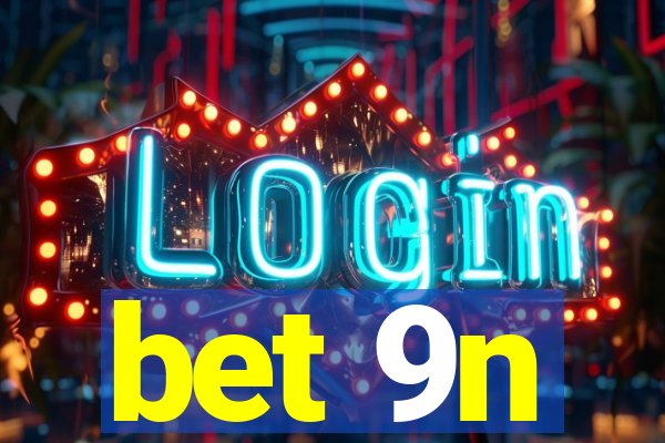 bet 9n