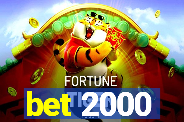 bet 2000