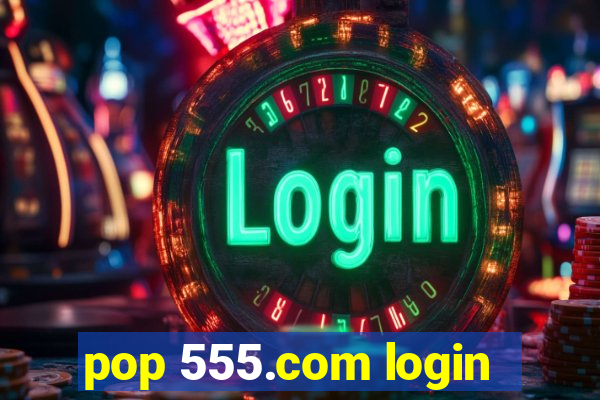 pop 555.com login