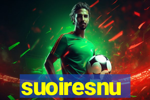 suoiresnu