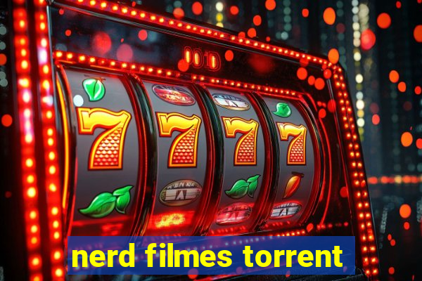 nerd filmes torrent