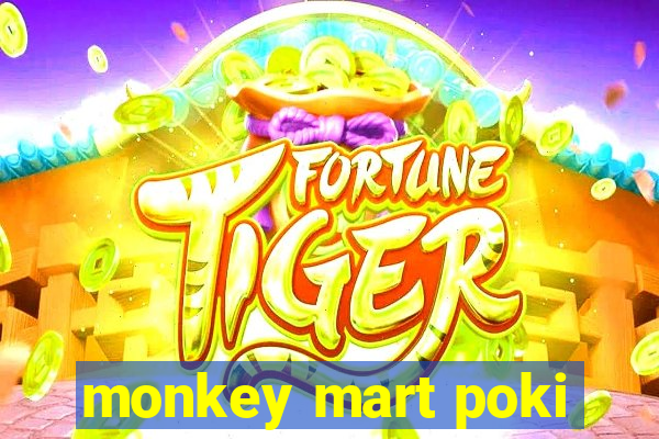 monkey mart poki