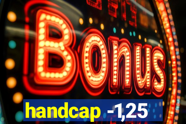 handcap -1,25