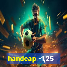handcap -1,25